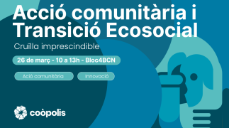Acció Comunitària i Transició Ecosocial: teixim resiliències